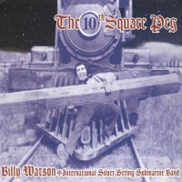 Purchase Billy Watson & His International Silver String Submarine Band - The 10Th Square Peg