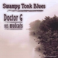 Purchase Doctor G - Swampy Tonk Blues (With The Mudcats)