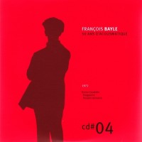 Purchase Francois Bayle - 50 Ans D'acousmatique CD4