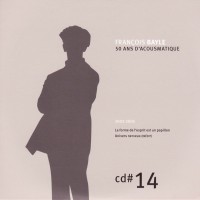 Purchase Francois Bayle - 50 Ans D'acousmatique CD14