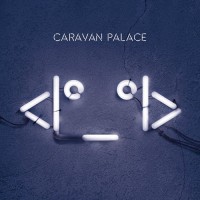 Purchase Caravan Palace - Robot