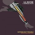 Buy Lil Wayne & Charlie Puth - Nothing But Trouble (CDS) Mp3 Download