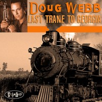 Purchase Doug Webb - Last Trane To Georgia