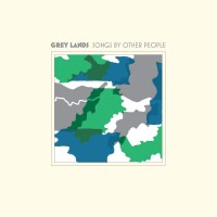 Purchase Grey Lands - Songs By Other People