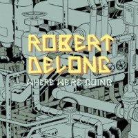 Purchase Robert DeLong - Where We're Going
