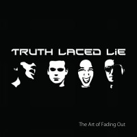 Purchase Truth Laced Lie - The Art Of Fading Out