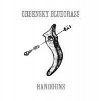 Purchase Greensky Bluegrass - Handguns