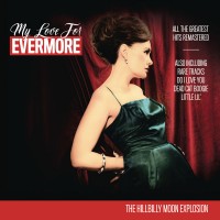 Purchase Hillbilly Moon Explosion - My Love For Evermore
