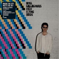 Purchase Noel Gallagher's High Flying Birds - Where The City Meets The Sky: Chasing Yesterday (The Remixes)