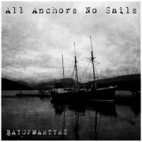 Purchase Bay Of Martyrs - All Anchors, No Sails (EP)