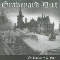 Purchase Graveyard Dirt - Of Romance And Fire (EP)