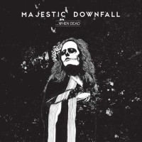 Purchase Majestic Downfall - ...When Dead