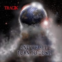 Purchase Tragik - And We All Turn To Dust