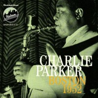 Purchase Charlie Parker - Boston 1952