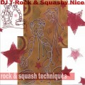 Buy DJ T-Rock - Rock And Squash Techniques (With Squashy Nice) Mp3 Download