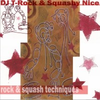 Purchase DJ T-Rock - Rock And Squash Techniques (With Squashy Nice)