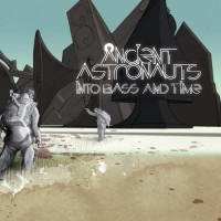 Purchase Ancient Astronauts - Into Bass And Time