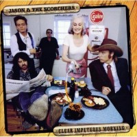 Purchase Jason & The Scorchers - Clear Impetuous Morning
