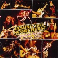 Purchase Jason & The Scorchers - Midnight Roads & Stages Seen CD1