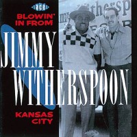 Purchase Jimmy Witherspoon - Blowin' In From Kansas City