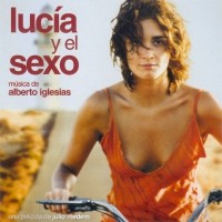 Purchase Alberto Iglesias - Sex And Lucia (Lucía Y El Sexo) OST