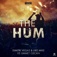 Purchase Dimitri Vegas - The Hum (With Like Mike Vs. Ummet Ozcan) (CDS)