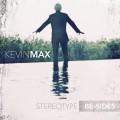 Buy Kevin Max - Stereotype Be-Sides Mp3 Download