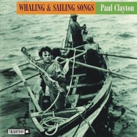 Purchase Paul Clayton - Whaling & Sailing Songs (Reissued 2005)