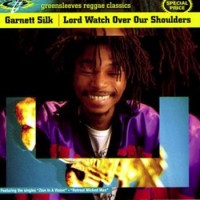 Purchase Garnett Silk - Lord Watch Over Our Shoulders