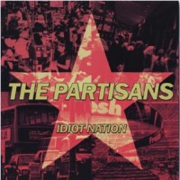 Purchase The Partisans - Idiot Nation