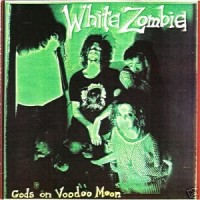 Purchase White Zombie - Gods On Voodoo Moon (EP)