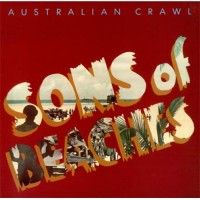 Purchase Australian Crawl - Sons Of Beaches (Remastered 1995)