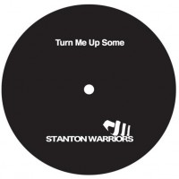 Purchase Stanton Warriors - Turn Me Up Some (CDS)