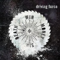 Purchase Driving Force - Death Win Money Sin