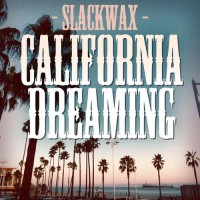 Purchase Slackwax - California Dreaming (CDS)