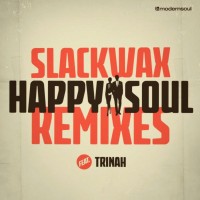 Purchase Slackwax - Happy Soul (With Trinah) (The Remixes) (EP)