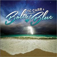Purchase TC Carr & The Bolts Of Blue - TC Carr & The Bolts Of Blue