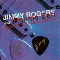 Purchase Jimmy Rogers - Jimmy Rogers With Ronnie Earl And The Broadcasters (Reissued 2005)