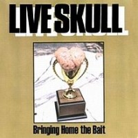 Purchase Live Skull - Bringing Home The Bait