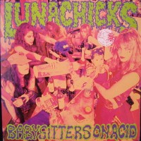 Purchase Lunachicks - Babysitters On Acid