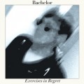 Buy Bachelor - Exercises In Regret Mp3 Download