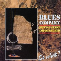 Purchase Blues Company - So What? (With Louisiana Red)