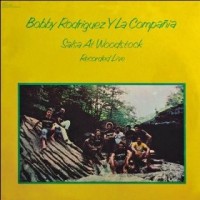 Purchase Bobby Rodriguez - Salsa At Woodstock 1976 (Y La Compañia) (Live)