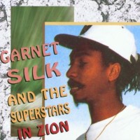Purchase Garnet Silk - Garnet Silk And The Superstars In Zion
