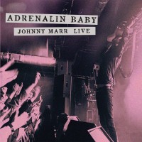 Purchase Johnny Marr - Adrenalin Baby: Johnny Marr Live