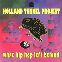 Purchase Holland Tunnel Project - What Hip Hop Left Behind