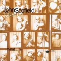 Purchase John Scofield - What We Do