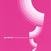 Purchase Joy Electric - Friend Of Mannequin (EP)