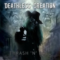 Purchase Deathless Creation - Thrash 'N' Roll