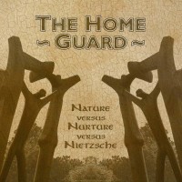 Purchase The Home Guard - Nature Versus Nurture Versus Nietzsche